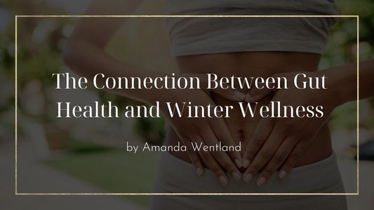 The Connection Between Gut Health and Winter Wellness