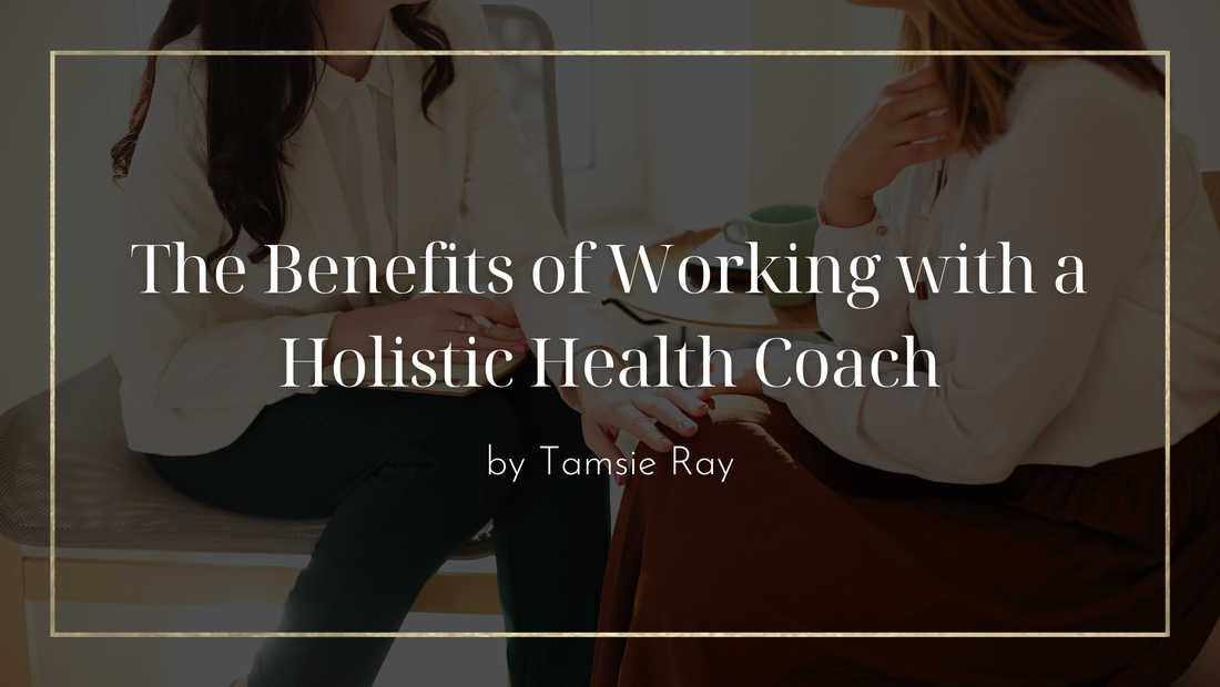 The Benefits of Working with a Holistic Health Coach