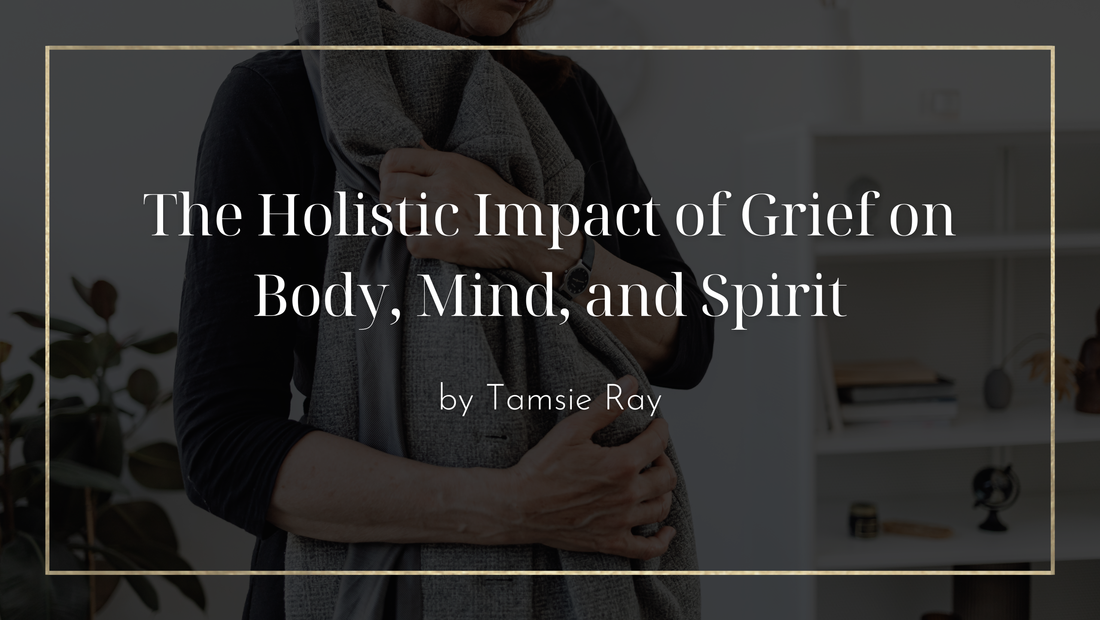 The Holistic Impact of Grief on Body, Mind, and Spirit