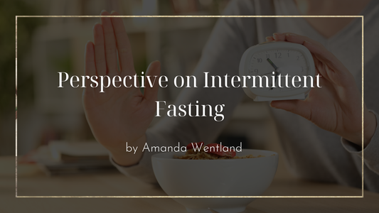 Perspective on Intermittent Fasting