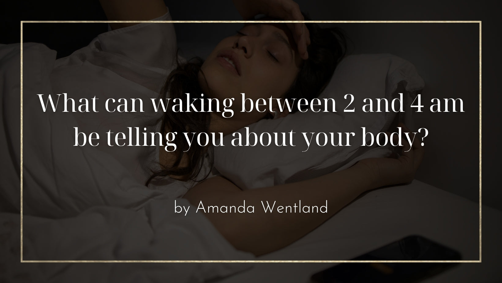 What can waking between 2 and 4 am be telling you about your body ...