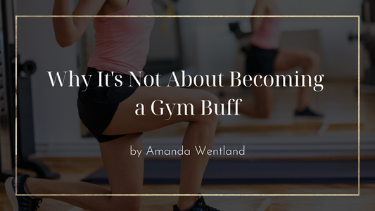 Why It's Not About Becoming a Gym Buff