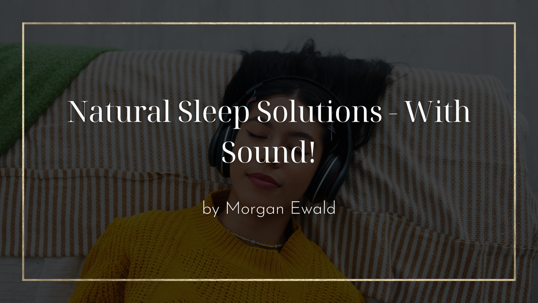 Natural Sleep Solutions - With Sound!