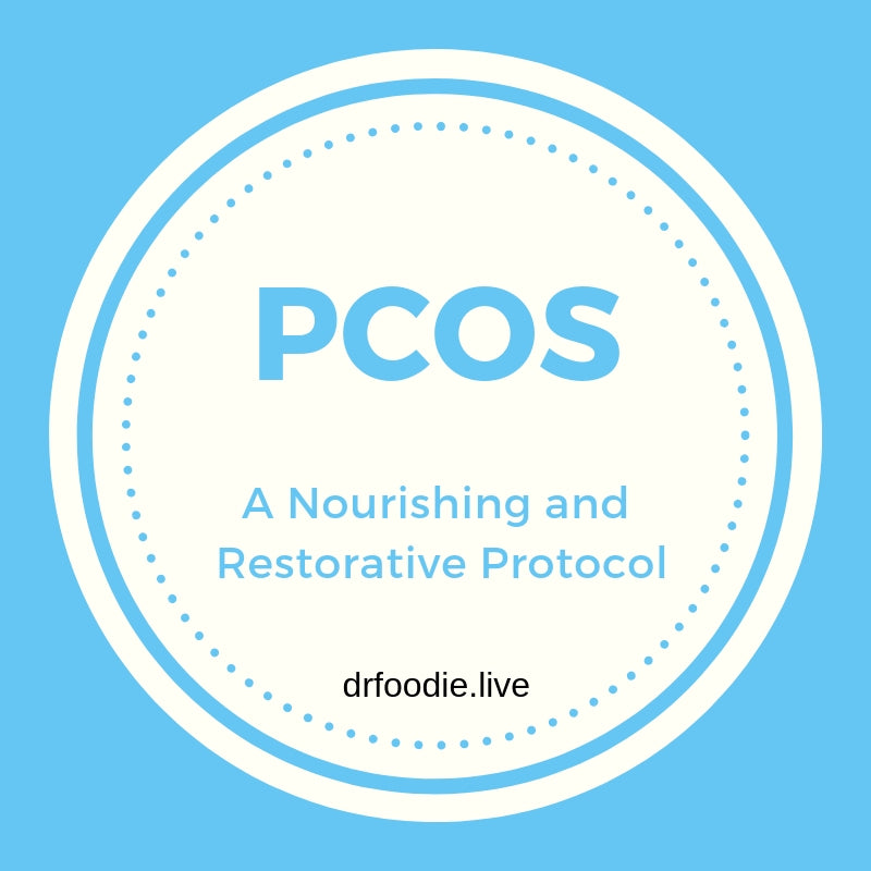 PCOS A Nourishing and Restoring Protocol