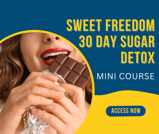 Sweet Freedom 30 Day Sugar Detox
